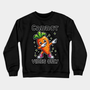 Carrot Vibes Only (International Carrot Day Dabbing Tee) Crewneck Sweatshirt